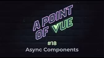 Async Components | Ep. 18 | POV
