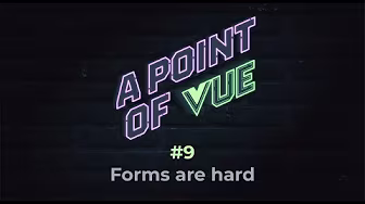 Forms are hard | Ep. 9 | POV