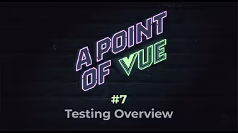 Testing Overview | EP. 7 | POV